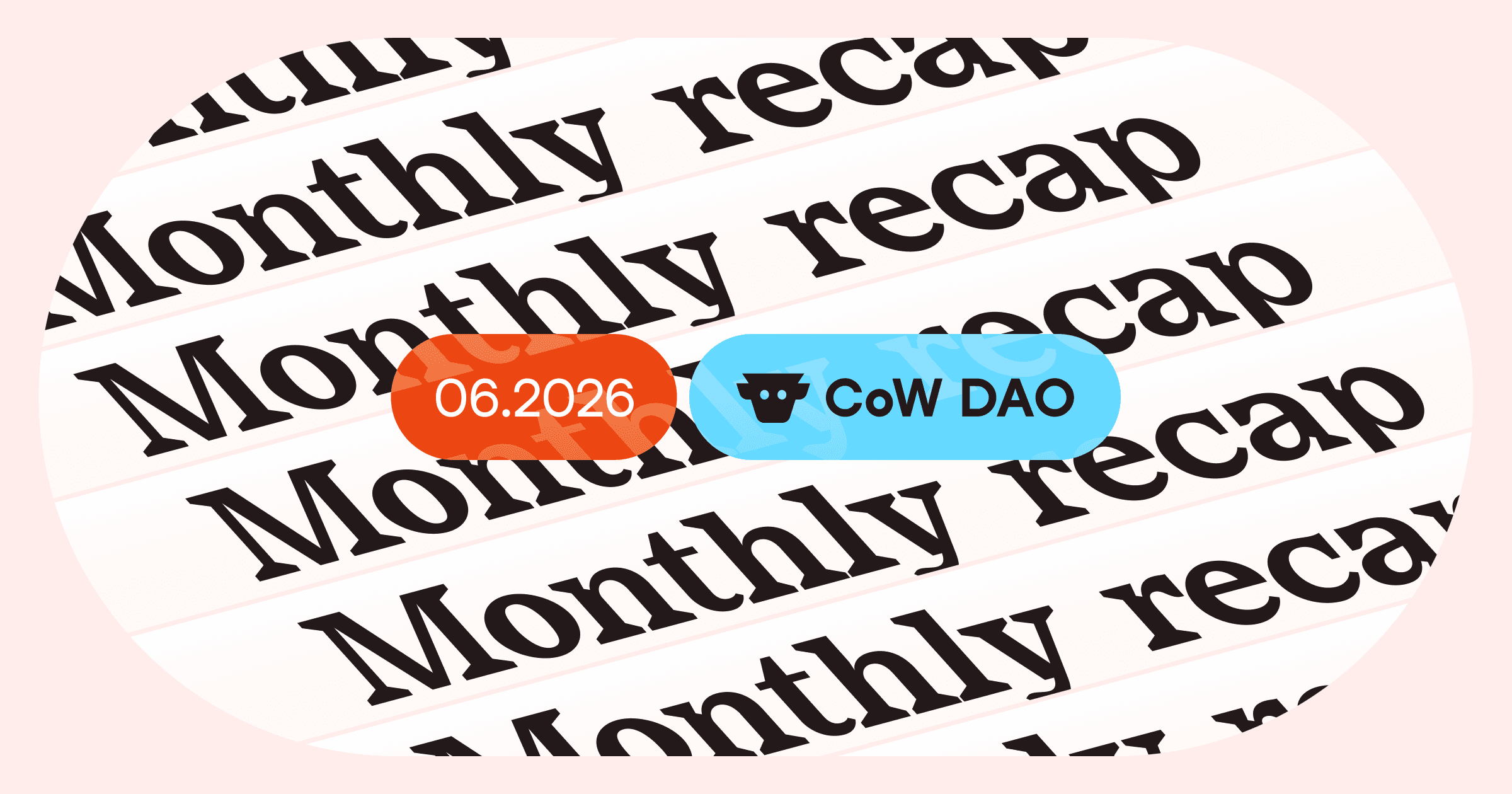 CoW DAO Monthly Recap: June 2026
